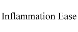 INFLAMMATION EASE trademark