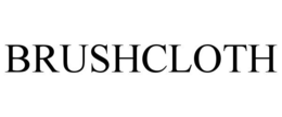 BRUSHCLOTH trademark