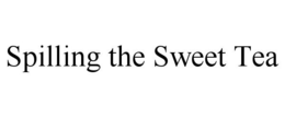 SPILLING THE SWEET TEA trademark