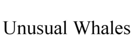 UNUSUAL WHALES trademark