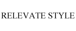 RELEVATE STYLE trademark