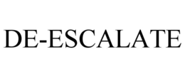 DE-ESCALATE trademark