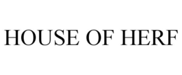HOUSE OF HERF trademark