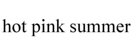 HOT PINK SUMMER trademark