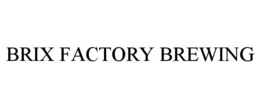 BRIX FACTORY BREWING trademark