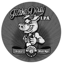 FILTHY DIRTY I.P.A. INDIA PALE ALE PARALLEL 49 BREWING COMPANY trademark