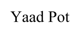 YAAD POT trademark