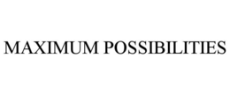 MAXIMUM POSSIBILITIES trademark