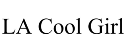 LA COOL GIRL trademark