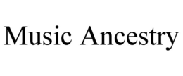 MUSIC ANCESTRY trademark