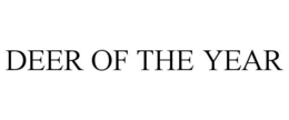 DEER OF THE YEAR trademark