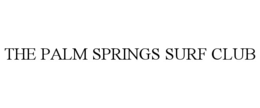 THE PALM SPRINGS SURF CLUB trademark