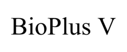 BIOPLUS V trademark