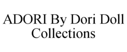 ADORI BY DORI DOLL COLLECTIONS trademark