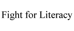 FIGHT FOR LITERACY trademark