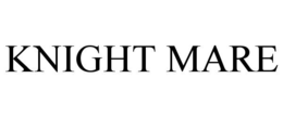 KNIGHT MARE trademark