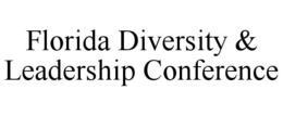 FLORIDA DIVERSITY & LEADERSHIP CONFERENCE trademark