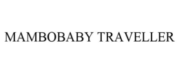 MAMBOBABY TRAVELLER trademark