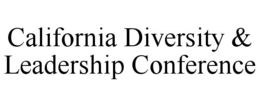 CALIFORNIA DIVERSITY & LEADERSHIP CONFERENCE trademark