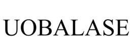 UOBALASE trademark