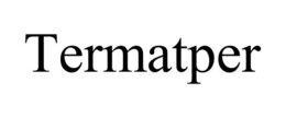 TERMATPER trademark