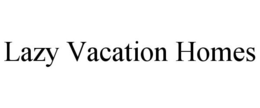 LAZY VACATION HOMES trademark