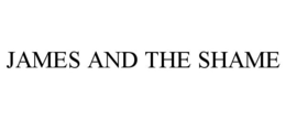 JAMES AND THE SHAME trademark