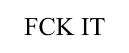 FCK IT trademark