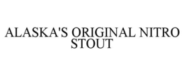 ALASKA'S ORIGINAL NITRO STOUT trademark