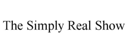 THE SIMPLY REAL SHOW trademark