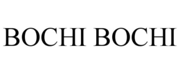 BOCHI BOCHI trademark