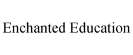 ENCHANTED EDUCATION trademark