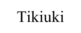 TIKIUKI trademark
