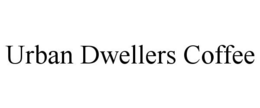 URBAN DWELLERS COFFEE trademark
