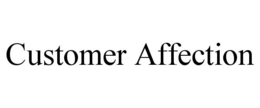 CUSTOMER AFFECTION trademark