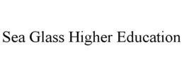 SEA GLASS HIGHER EDUCATION trademark