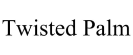 TWISTED PALM trademark