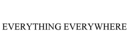 EVERYTHING EVERYWHERE trademark