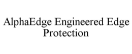 ALPHAEDGE ENGINEERED EDGE PROTECTION trademark