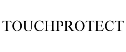 TOUCHPROTECT trademark