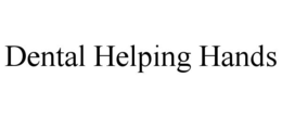 DENTAL HELPING HANDS trademark
