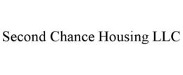 SECOND CHANCE HOUSING LLC trademark