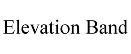ELEVATION BAND trademark