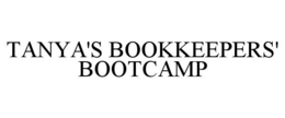 TANYA'S BOOKKEEPERS' BOOTCAMP trademark