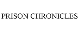 PRISON CHRONICLES trademark