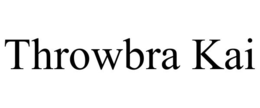 THROWBRA KAI trademark