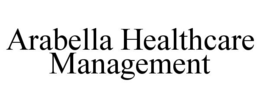 ARABELLA HEALTHCARE MANAGEMENT trademark