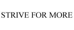 STRIVE FOR MORE trademark
