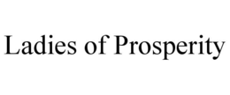 LADIES OF PROSPERITY trademark