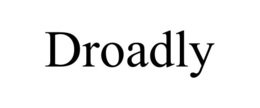 DROADLY trademark